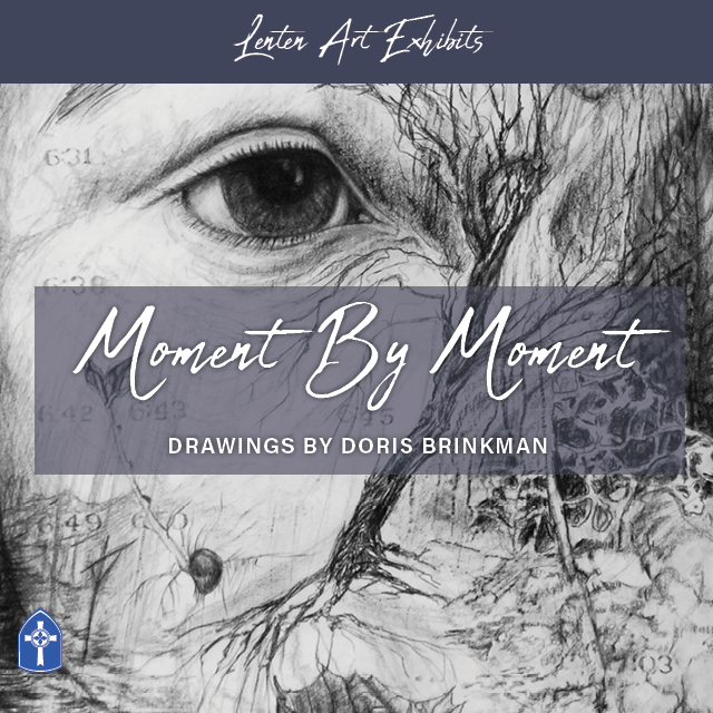 Moment by Moment 
Drawings by Doris Brinkman

March 29-April 14 in McFarland Hall
